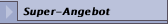 Super-Angebot